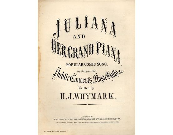 7845 | Juliana and Her Grand Piana - Popular Comic Song - As sung at the Public Concerts Music Halls Etc. - Musical Bouquet No. 3679