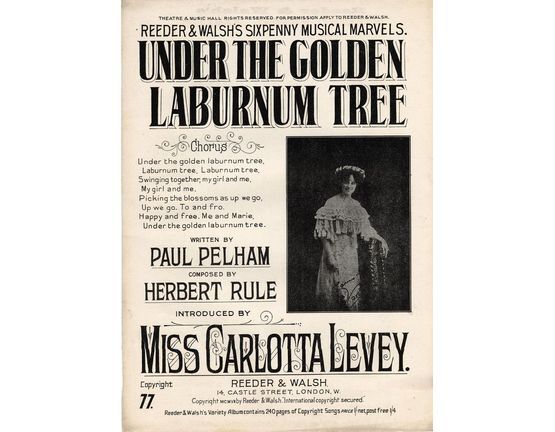 7853 | Under the Golden Laburnum Tree - As introduced by Miss Carlotta Levey - Reeder & Walsh's Sixpenny Musical Marvels Edition No. 77