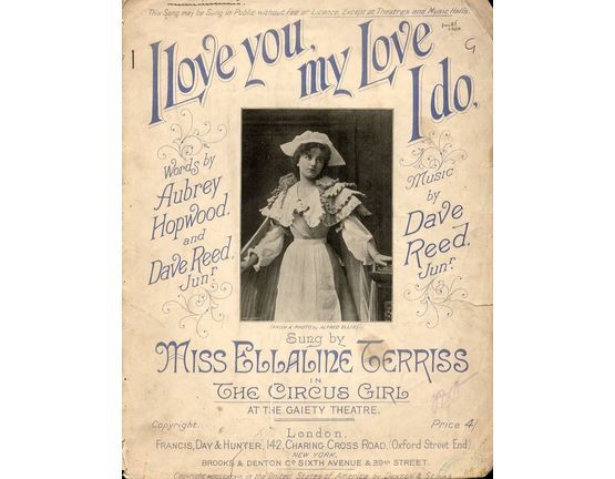 7867 | I Love you my Love I do - Sung by Miss Ellaline Terriss in "The Circus Girl" at The Gaiety Theatre
