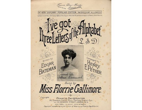 7867 | I've got Three Letters of the Alphabet - Sung by Miss Florrie Gallimore - Francis, Day and Hunter Sixpenny Popular Edition No. 428