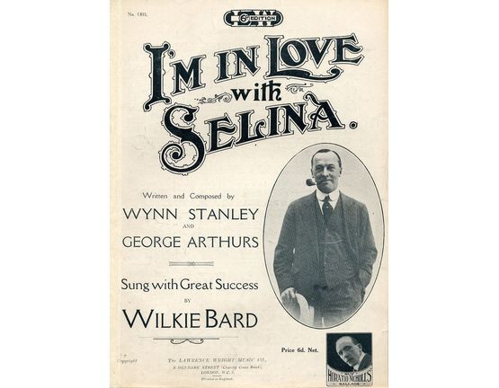 7885 | I'm in Love with Selina - Sung with great success by Wilkie Bard - Lawrence Wright 6d edition No. 1305