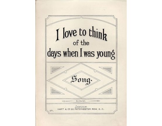 7972 | I Love to think of the days when I was young - Song - Hart and Co. edition No. 271