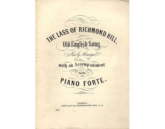 7972 | The Lass of RIchmond Hill - Old English Song neatly arranaged with an accompaniment for the Pianoforte - Hart & Co Edition No. 257