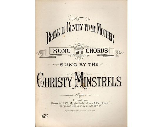 7992 | Break it Gently to my Mother - Song with Chorus as sung by the Christy Minstrels - Howard & Co No. 422
