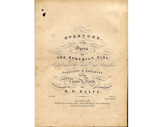8051 | Overture to the Opera of "The Bohemian Girl" - As performed at the Theatre Royal Drury Lane - Composed and arranged for the Piano Forte - With Ad Lib