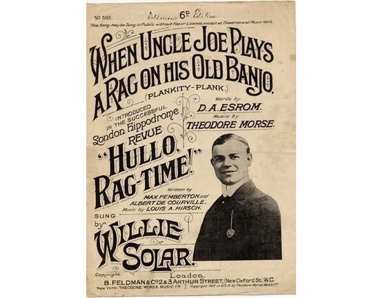 8068 | When Uncle Joe Plays a Rag on his Old Banjo (Plankity Plank) - Introduced in the London Hippodrome revue "Hullo Rag Time!" - As sung by Willie Solar