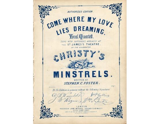 8089 | Come where my love lies dreaming - Vocal Quartett sung with rapturous Applause at the St. James's Theatre by the celebrated Christy's Minstrels