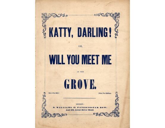 8091 | Katty, Darling ! (Will You Meet me In The Grove) - Song for Piano and Voice