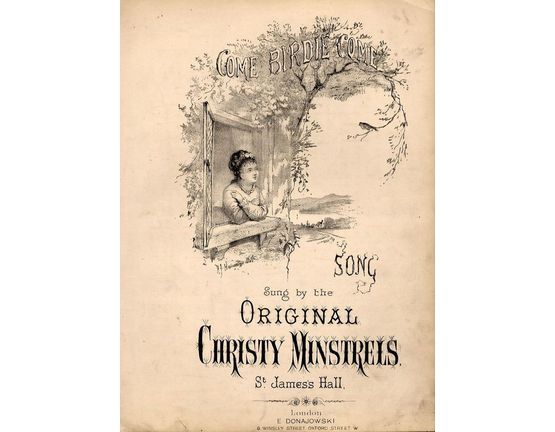 8093 | Come Birdie Come - Song - Sung by the Original Christy Minstrels, St. James Hall - For Piano and Voice