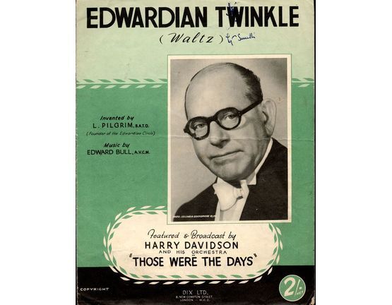 8100 | Edwardian Twinkle - Waltz as featured and broadcast by Harry Davidson and his Orchestra in "Those Were the Days" - Includes instructions to the dance