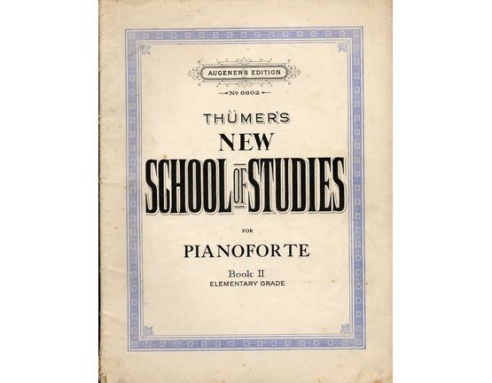 8134 | Thumers New School of Studies for Pianoforte Book II - Elementary Grade - Augeners Edition No. 6602