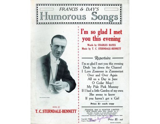 8284 | Im so glad I met you this evening - Francis and Days Humorous Songs series - Sung by T. C. Sterndale-Bennett - For Piano and Voice