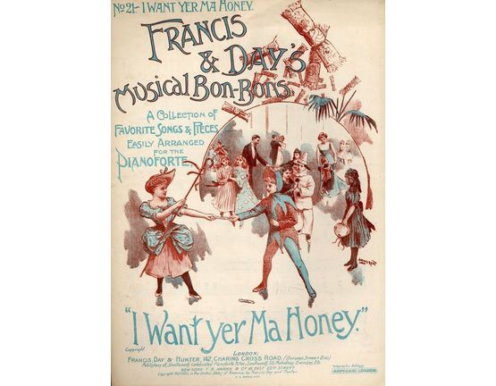 9 | I Want Yer, Ma Honey (Miss Ellaline Terriss), No. 21 of "Francis and Day's Musical Bon-Bons: a collection of favourite songs and pieces easily arrange