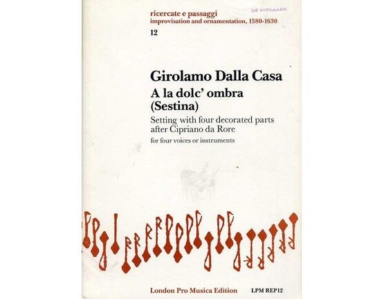 9159 | A La Dolc' Ombra (Sestina) - Setting with Four Decorated Parts after Cipriano da Rore - For Four Voices or Instruments - London Pro Musica Edition REP