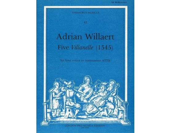 9159 | Adrian Willaert - Five Villanelle - For Four Voices or Instruments (ATTB) - London Pro Musica Edition LPM TM42