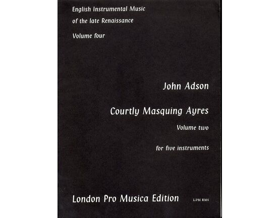 9159 | Courtly Masquing Ayres for Five Instruments (Volume Two) - English Instrumental Music of the Late Renaissance Volume Four - London Pro Musica Edition