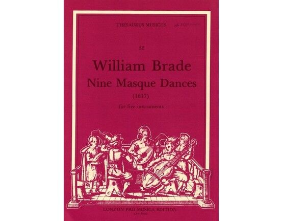 9159 | William Brade - Nine Masque Dances (1617) - For Five Instruments - London Pro Musica Edition LPM TM32