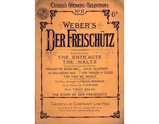 9439 | Weber - Der Freischutz - Cassell's Operatic Selections No. 11 - For Voice & Piano with Tonic Sol Fa and The Story of Der Freischutz