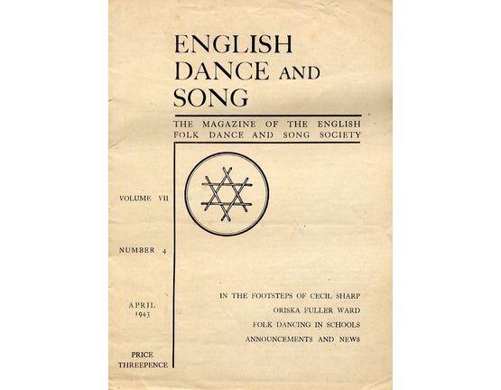 9536 | English Dance and Song - The Magazine of the English Folk Dance and Song Society - Volume VII - Number 4 - April 1943