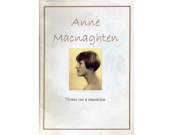 9549 | Anne Macnaghten - Note on a musician - This Book uses letters, note and photographs provided by friends, colleagues and relatives of Anne Macnaghten