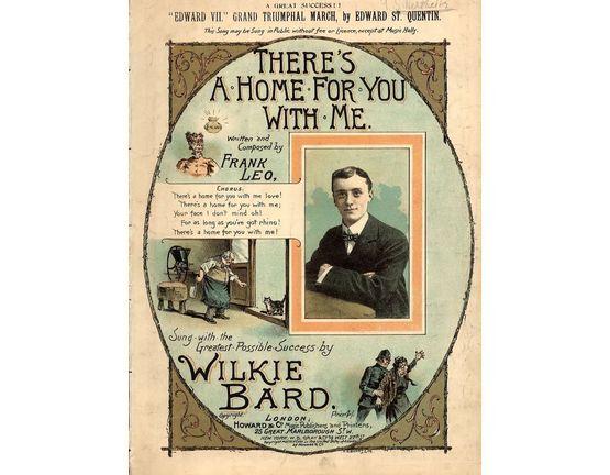 9557 | There's a home for you with me - Sung with the greatest possible success by Wilkie Bard - For Piano and Voice