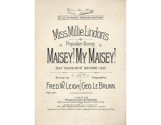 9652 | Maisey! My Maisey! (Say Good-bye before I go) - Miss Millie Lindon's Popular Song - For Piano and Voice - Francis, Day and Hunter sixpenny popular edi