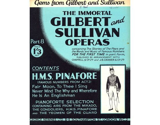 9711 | H.M.S. Pinafore - Famous Numbers from Act 2 - The Immortal Gilbert and Sullivan Operas - Part 8 - Containing the stories of the plays and the words an