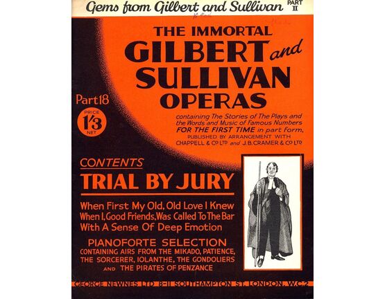 9711 | Trial by Jury - The Immortal Gilbert and Sullivan Operas - Part 18 - Containing the stories of the plays and the words and music of famous numbers in