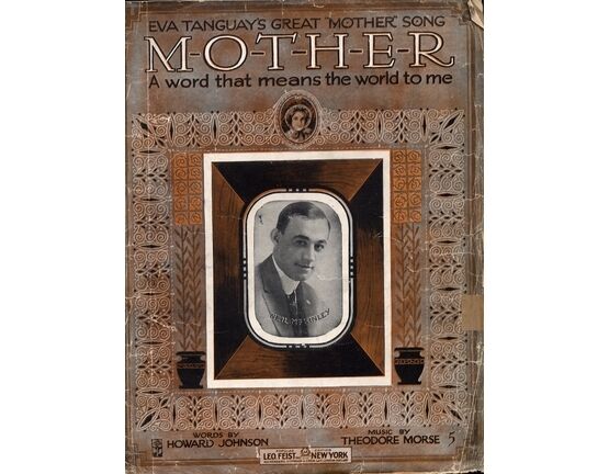 9736 | Eva Tanguay's Great "Mother" Song - M-O-T-H-E-R a Word That Means the World to me - For Piano and Voice Featured by Neil Mc. Kinley