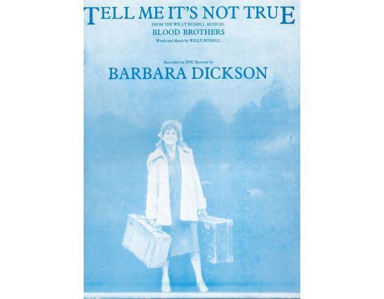 9777 | Tell Me It's Not True - From the Willy Russell Musical "Blood brothers" - Recorded on Epic Records by Barbara Dickson - For Piano and Voice with Guita