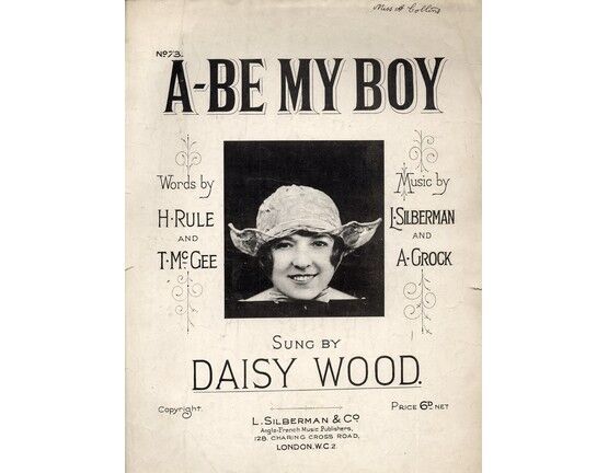 9831 | A Be My Boy - Song - For Piano and Voice - Silberman and Grock edition No. 73 - Featuring Daisy Wood