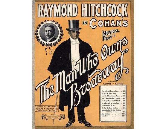 9842 | Love will make or break a man - Raymond Hitchcock in Cohan's Musical Play "The Man who owns Broadway"