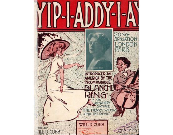 9934 | Yip-I-Addy-I-Ay! - For Piano and Voice - Introduced in America by the incomparable Blanche Ring in Joe WEber's satire "The Merry Widow and the Devil"